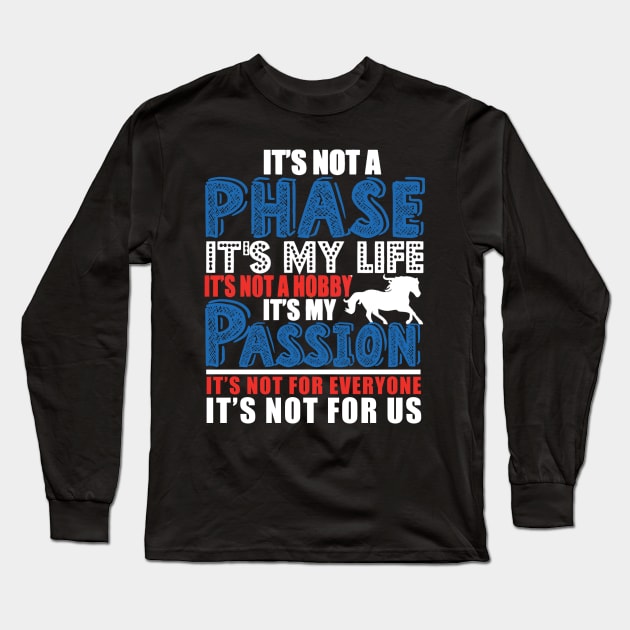 It's not a phase   it's my passion Long Sleeve T-Shirt by mazurprop